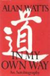 In my own way;: An autobiography, 1915-1965