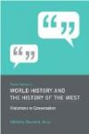 Recent Themes in World History and the History of the West: Historians in Conversation (Historians in Conversation: Recent Themes in Understanding the Past)
