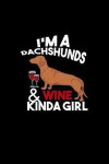 I'm A Dachshunds & Wine Kinda Girl: Dot Grid Journal - I'm A Dachshunds & Wine Kinda Girl Doxie Dog Mom Gift - Black Dotted Diary, Planner, Gratitude