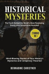 HISTORICAL MYSTERIES (2 Books in 1): The Truth Behind the World's Most Perplexing Events and Conspiracies Revealed - Mind-Blowing Stories of Four Hist