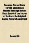 Teenage Mutant Ninja Turtles Soundtrack Albums: Teenage Mutant Ninja Turtles Ii the Secret of the Ooze: the Original Motion Picture Soundtrack