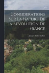 Considerations Sur La Nature De La Revolution De France