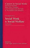 Careers in Social Work: Real Social Workers Share Their Thoughts for Kirst-Ashman's Introduction to Social Work and Social Welfare: Critical Thinking Perspectives, 2nd