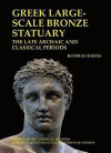 Greek large-scale bronze statuary: the late archaic and classical periods