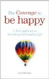 The Courage to be Happy: A New Approach to Well-being in Everyday Life
