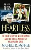 Heartless: The True Story of Neil Entwistle and the Cold Blooded Murder of his Wife and Child