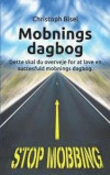 Mobnings dagbog: Dette skal du overveje for at lave en succesfuld mobnings dagbog. (Danish Edition)