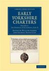 Early Yorkshire Charters: Volume 5, The Honour of Richmond, Part II (Cambridge Library Collection - Medieval History)