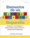 Elementos de un Cuidado de Ninos Hogareno: Consejos, actividades e Informacion para Crear un Programa Profesional (Spanish Edition)