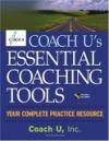Coach U's Essential Coaching Tools: Your Complete Practice Resource