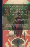 The Boston Handel and Haydn Society Collection of Church Music