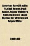 American Haredi Rabbis: Yitzchok Hutner, Aryeh Kaplan, Yaakov Weinberg, Moshe Feinstein, Chaim Michael Dov Weissmandl, Avigdor Miller