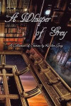 A Whisper of Grey: A Collection of Stories by Kimber Grey