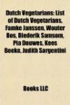 Dutch Vegetarians: List of Dutch Vegetarians, Famke Janssen, Wouter Bos, Diederik Samsom, Pia Douwes, Kees Boeke, Judith Sargentini