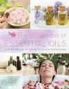 The Essential Oils Complete Reference Guide: Over 250 Recipes for Natural Wholesome Aromatherapy