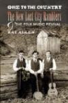 Gone to the Country: The New Lost City Ramblers and the Folk Music Revival (Music in American Life)