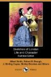 Sketches of London Life and Character (Illustrated Edition) (Dodo Press)