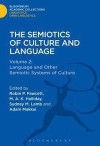 The Semiotics of Culture and Language: Volume 2 : Language and Other Semiotic Systems of Culture (Linguistics: Bloomsbury Academic Collections)