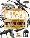 Star Wars : bildlexikon över Starfighters och andra fordon