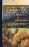 Registre Criminel De La Justice De St. Martin Des Champs Paris Au Xive Sicle