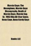 Marvin Gaye: The Moonglows, Marvin Gaye Discography, Death of Marvin Gaye, Marvin Gay, Sr., 1983 Nba All-Star Game, Nona Gaye, Anna Gordy Gaye