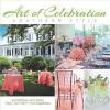 Art of Celebration Southern Style: Inspiration and Ideas from Top Event Professionals