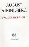 August Strindbergs samlade verk - Nationalupplaga. 1, Ungdomsdramer. 1