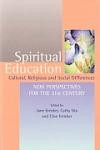 Spiritual Education: Cultural, Religious, and Social Differences : New Perspectives for the 21st Century