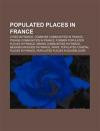 Populated Places in France: Cities in France, Commune Communities in France, Fishing Communities in France, Former Populated Places in France