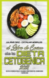 El Libro De Cocina De La Dieta Cetogénica 2021: Recetas Cetogénicas Fáciles Y Saludables Para Perder Peso, Quemar Grasa Y Sentirse Bien (Keto Diet Coo