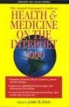 The Annual Consumer's Guide to Health & Medicine on the Internet 2000 (Health and Medicine on the Internet)