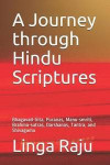 A Journey Through Hindu Scriptures: Bhagavad-Gita, Puranas, Manu-Smriti, Brahma-Sutras, Darshanas, Tantra, and Shivagama