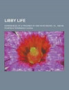 Libby Life; Experiences of a Prisoner of War in Richmond, Va., 1863-64