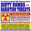 21st Century Essential NBC Reference Series: Dirty Bombs and Radiation Threats, Radiological Dispersal Device