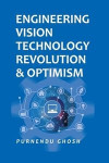 Engineering Vision Technology: Revolution and Optimism (Co-Published With CRC Press, UK)