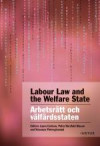 Labour Law and the Welfare State: Arbetsrätt och välfärdsstaten