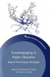 Translanguaging in Higher Education: Beyond Monolingual Ideologies (Bilingual Education & Bilingualism)
