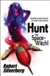 Hunt the Space-Witch!: Seven Adventures in Time and Space (Planet Stories)