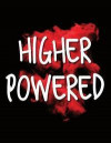 Higher Powered: Blank Lined Journal Perfect for 12-Step Recovery Program Step Working, Motivational; Addiction Recovery Self-Help Note