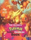 The Ultimate Pokemon Jumbo Coloring Book Age 3-12: Coloring Book for Kids and Adults, Activity Book, Great Starter Book for Children (Coloring Book fo