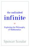 The Unlimited Infinite: Exploring the Philosophy of Mathematics