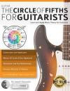 Guitar: The Circle of Fifths for Guitarists: Learn and Apply Music Theory for Guitar