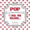 Pop, I Love You Because: What I love about POP fill in the blanks LOVE book (red hearts)