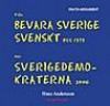 Från Bevara Sverige svenskt BSS 1979 till Sverigedemokraterna 2006