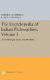 The Encyclopedia of Indian Philosophies, Volume 5: The Philosophy of the Grammarians (Princeton Legacy Library)