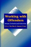 Working with Offenders : Issues, Contexts and Outcomes (New Directions in Social Work series)
