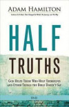 Half Truths: God Helps Those Who Help Themselves and Other Things the Bible Doesn t Say