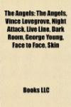 The Angels: The Angels, Vince Lovegrove, Night Attack, Live Line, Dark Room, George Young, Face to Face, Skin