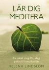 Lär dig Meditera : en enkel steg-för-steg guide till meditation