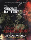 Antichrist, Rapture and the Battle of Armageddon, Understanding Prophetic Events 2000 Plus! - End Times Series Four